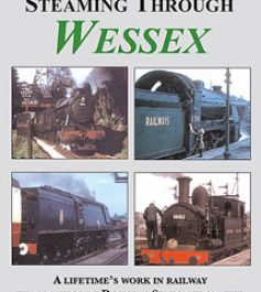 Steaming Through Wessex: Volume 1