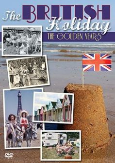 The British Holiday: The Golden Years
