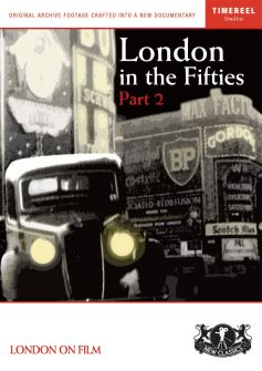 London In The Fifties: Part 2 (Never Had It So Good)