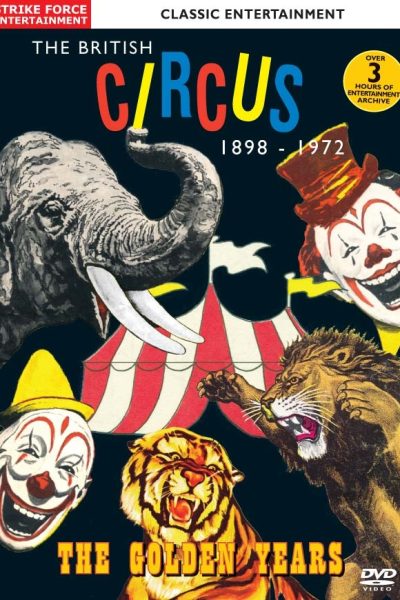 The British Circus 1898-1972: The Golden Years