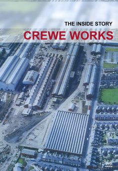 Crewe Works: The Inside Story