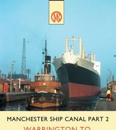 Manchester Ship Canal: Part Two, Warrington to Salford