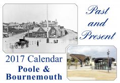 Poole & Bournemouth Past & Present 2017 Calendar
