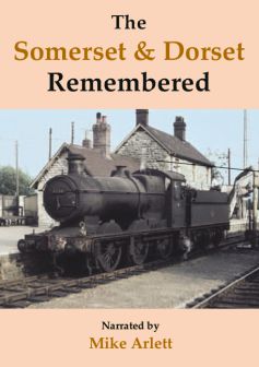The Somerset & Dorset Remembered