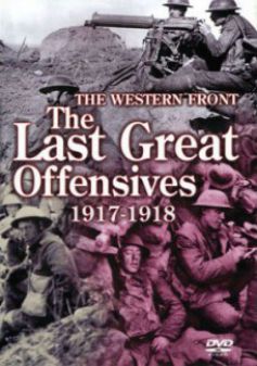The Western Front: Last Great Offensives 1917-1918