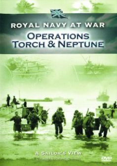 Royal Navy at War: A Sailor's View - Operations Torch & Neptune
