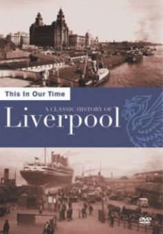 This In Our Time: A Classic History Of Liverpool